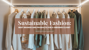 A beautifully organized sustainable wardrobe featuring eco-friendly clothing in natural tones, with the blog title overlaid.